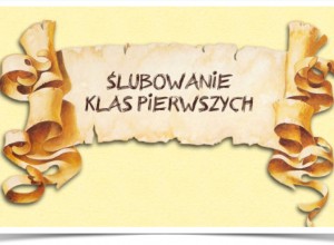 Ślubowanie uczniów klas pierwszych